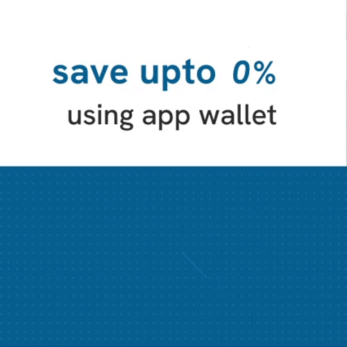 SAVE UPTO 30% on your next order using the wallet on our app.